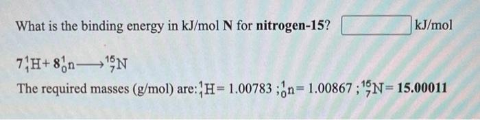 solved-what-is-the-binding-energy-in-kj-mol-n-for-chegg