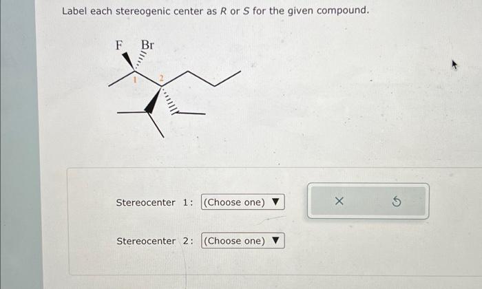 Solved Label each stereogenic center as R or S for the given | Chegg.com