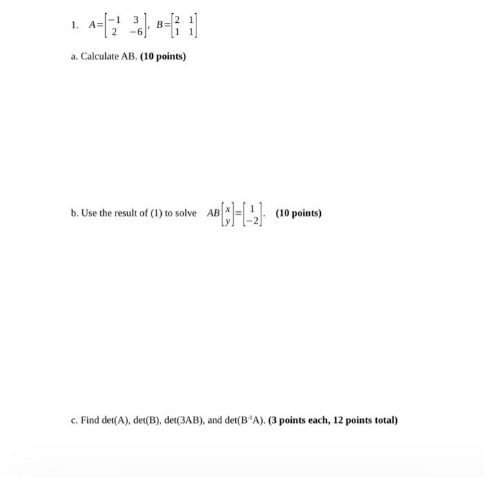 Solved 1. A=[−123−6],B=[2111] A. Calculate AB. (10 Points) | Chegg.com