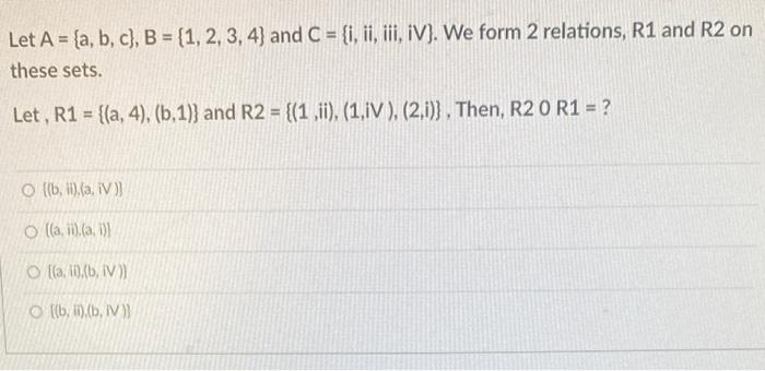 Solved Let A = {a,b,c), B = {1, 2, 3, 4) And C = {i, Ii, | Chegg.com