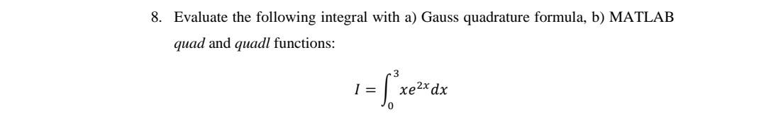 Solved 8. Evaluate the following integral with a) Gauss | Chegg.com