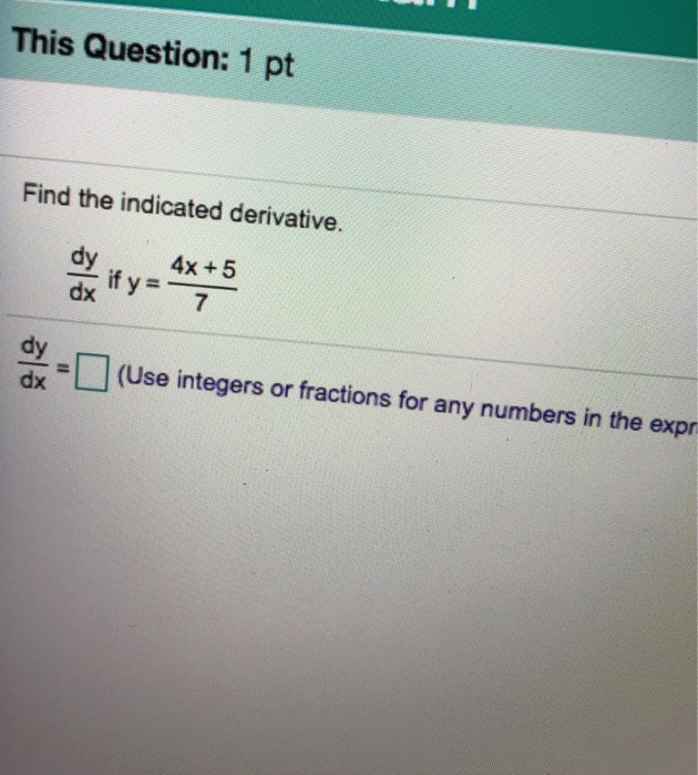 Solved This Question: 1 pt Find the indicated derivative. if | Chegg.com