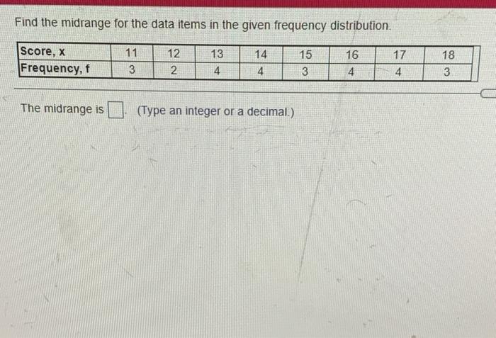 Solved Find the midrange for the data items in the given | Chegg.com