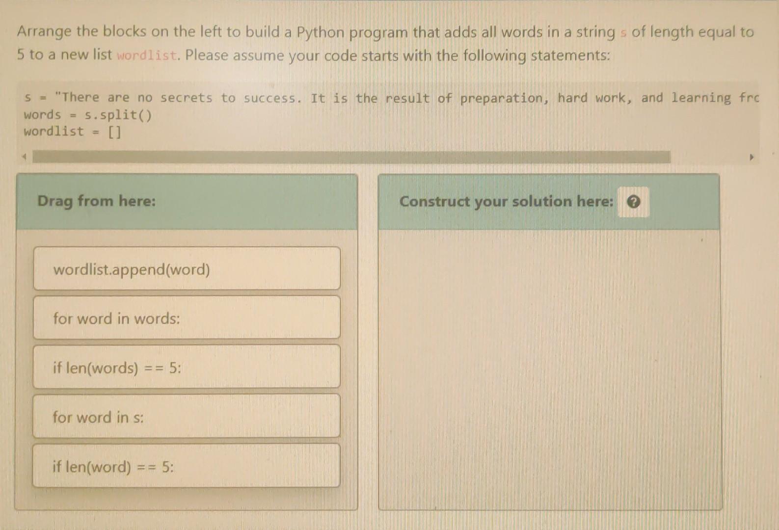 Solved Arrange the blocks on the left to build a Python | Chegg.com