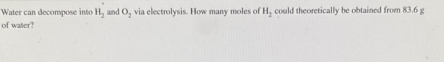 Solved Water can decompose into H2 ﻿and O2 ﻿via | Chegg.com