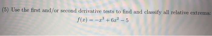 Solved Use the first and /or second derivative tests to find | Chegg.com