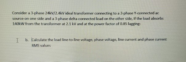 Solved Consider a 3-phase 24kV/2.4kV ideal transformer | Chegg.com