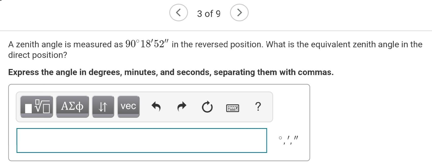 Solved A zenith angle is measured as 90°18'52" in | Chegg.com