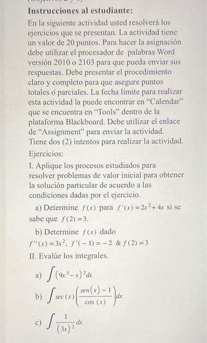 Instrucciones al estudiante: En la siguiente actividad usted resolverá los ejercicios que se presentan. La actividad tiene un