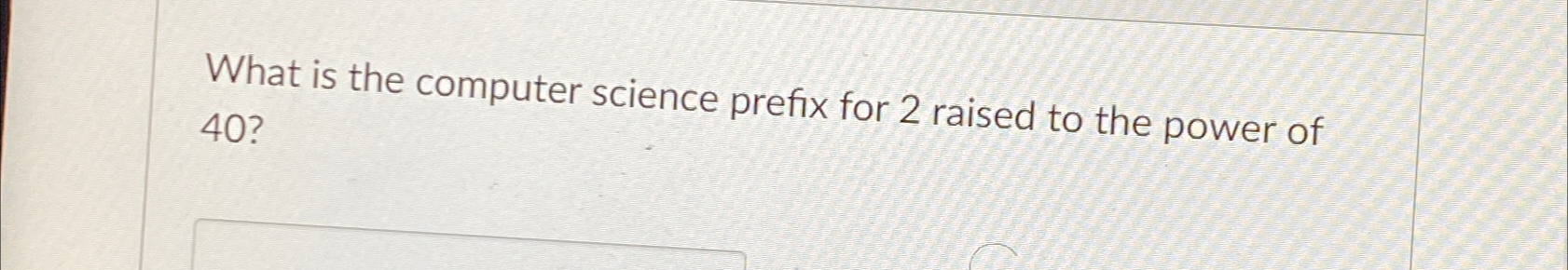 What is the computer science prefix for 2 ﻿raised to | Chegg.com