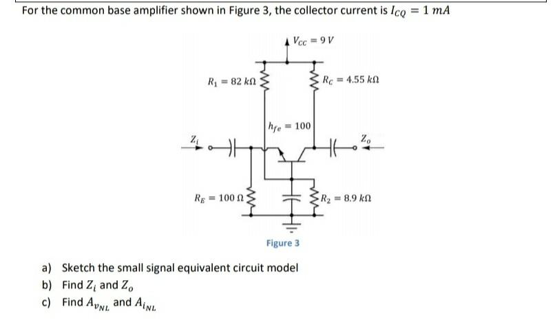 Solved For The Common Base Amplifier Shown In Figure 3, The | Chegg.com