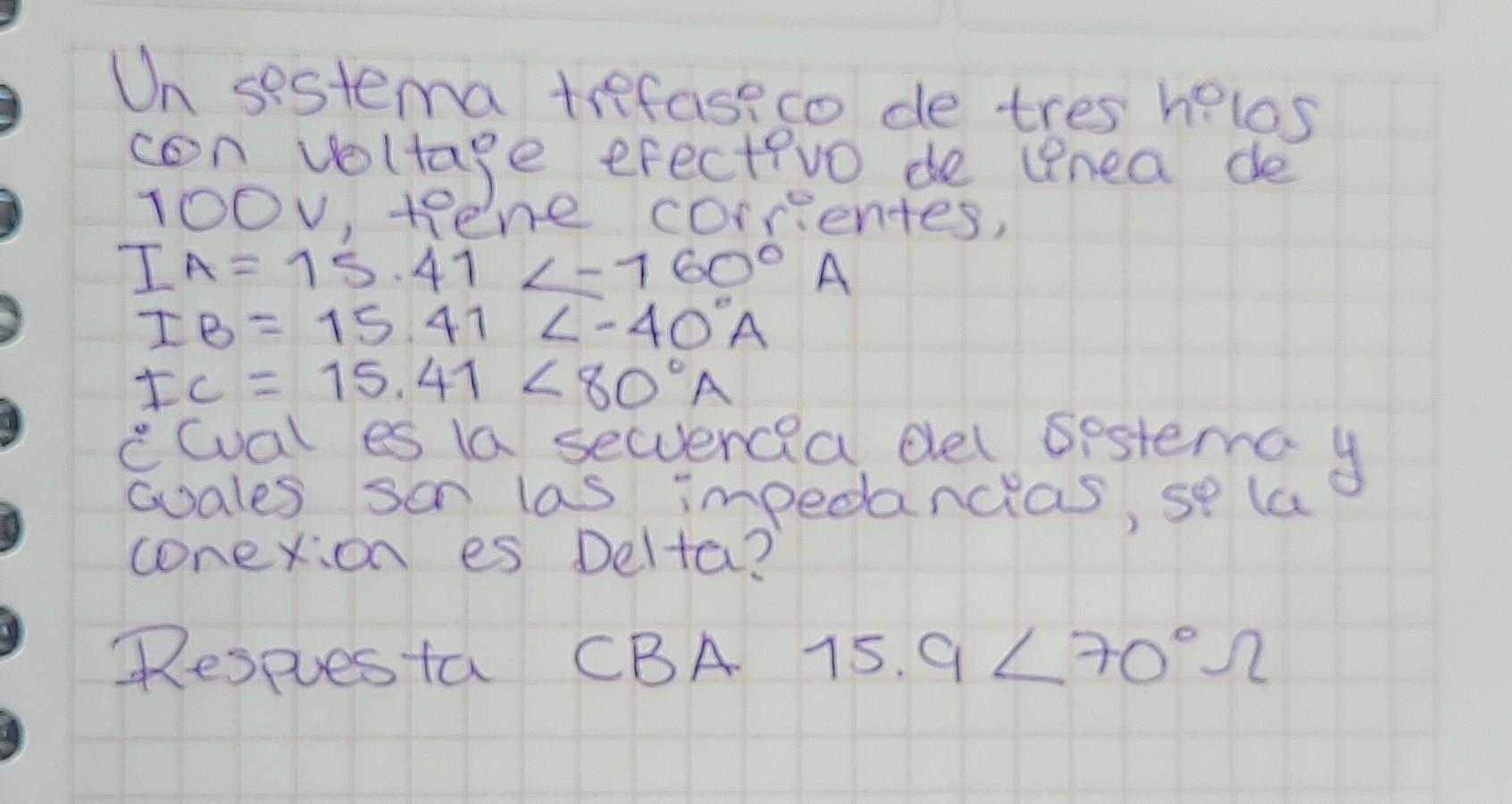 Un sistema trifasico de tres hilos con voltaje efectivo de linea de \( 100 \mathrm{~V} \), tiene corrientes, \[ \begin{array}