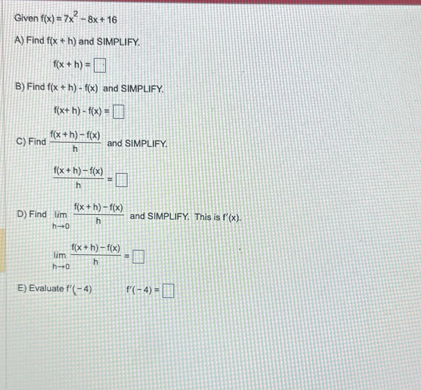 Solved Given F X 7x2 8x 16a ﻿find F X H ﻿and