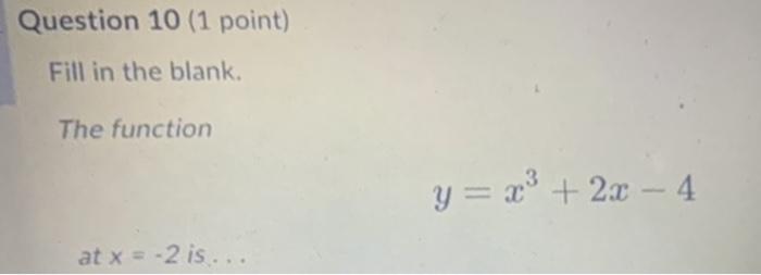 Solved Question 10 1 Point Fill In The Blank The Function 6550