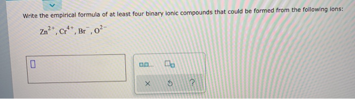 solved-write-the-empirical-formula-of-at-least-four-binary-chegg