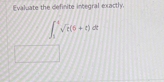 Solved Evaluate the definite integral exactly. | Chegg.com