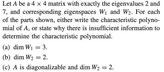 Solved Let A be a 4 x 4 matrix with exactly the eigenvalues | Chegg.com