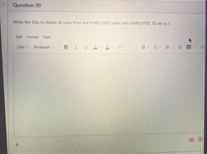 Solved Question 30 Write the SQL to delete all rows from the | Chegg.com