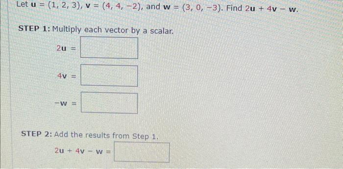 Solved Let U=(1,2,3),v=(4,4,−2), And W=(3,0,−3). Find | Chegg.com