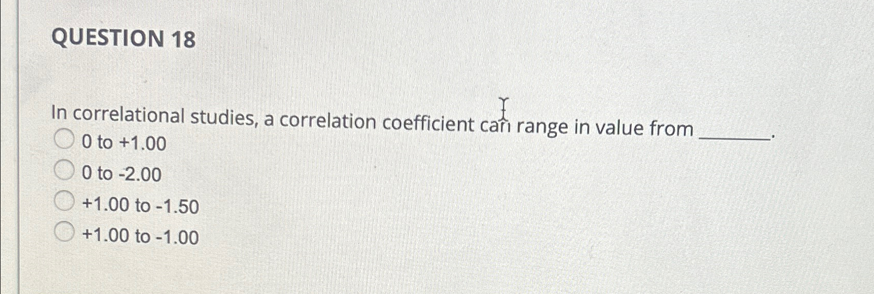Solved QUESTION 18In correlational studies, a correlation
