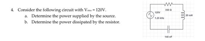 Solved 4. Consider the following circuit with Vmas =120 V. | Chegg.com