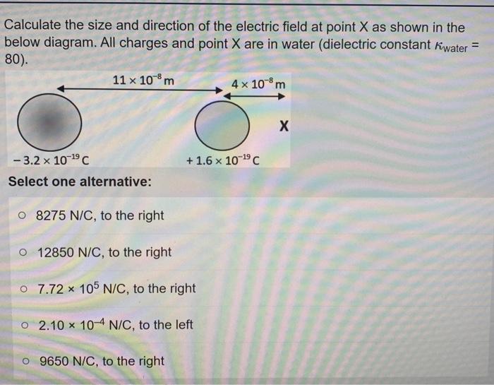 Calculate the size and direction of the electric field at point \( X \) as shown in the below diagram. All charges and point 