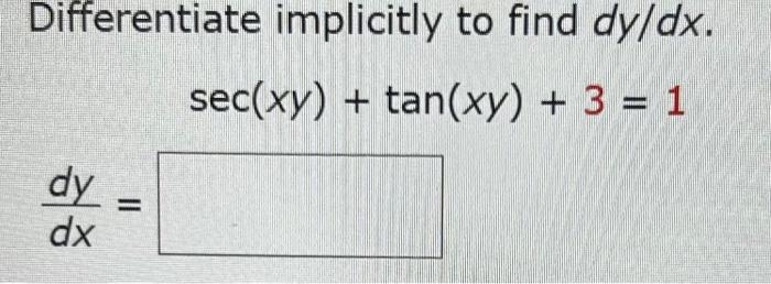 Solved Differentiate implicitly to find dy/dx. | Chegg.com