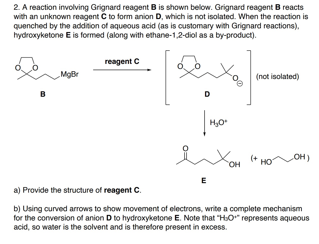 Solved a) Provide the structure of reagent C.b) Using | Chegg.com
