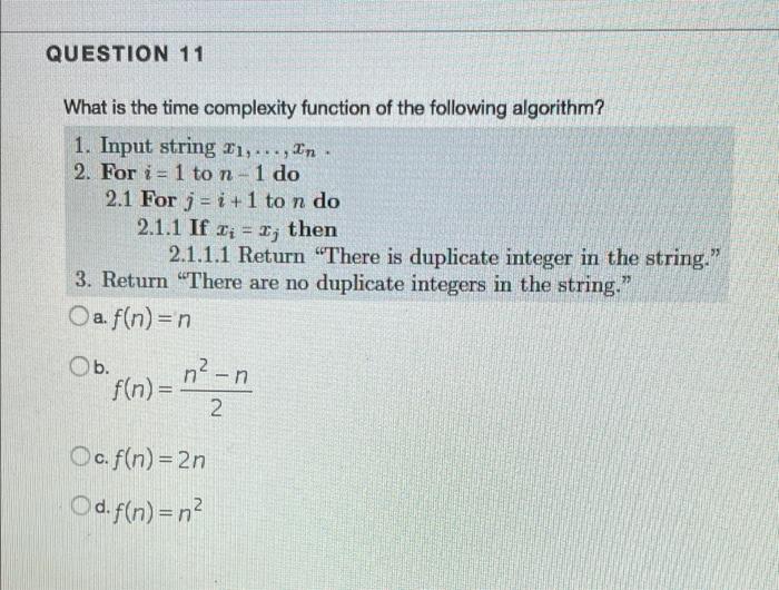 Solved QUESTION 11 What Is The Time Complexity Function Of | Chegg.com