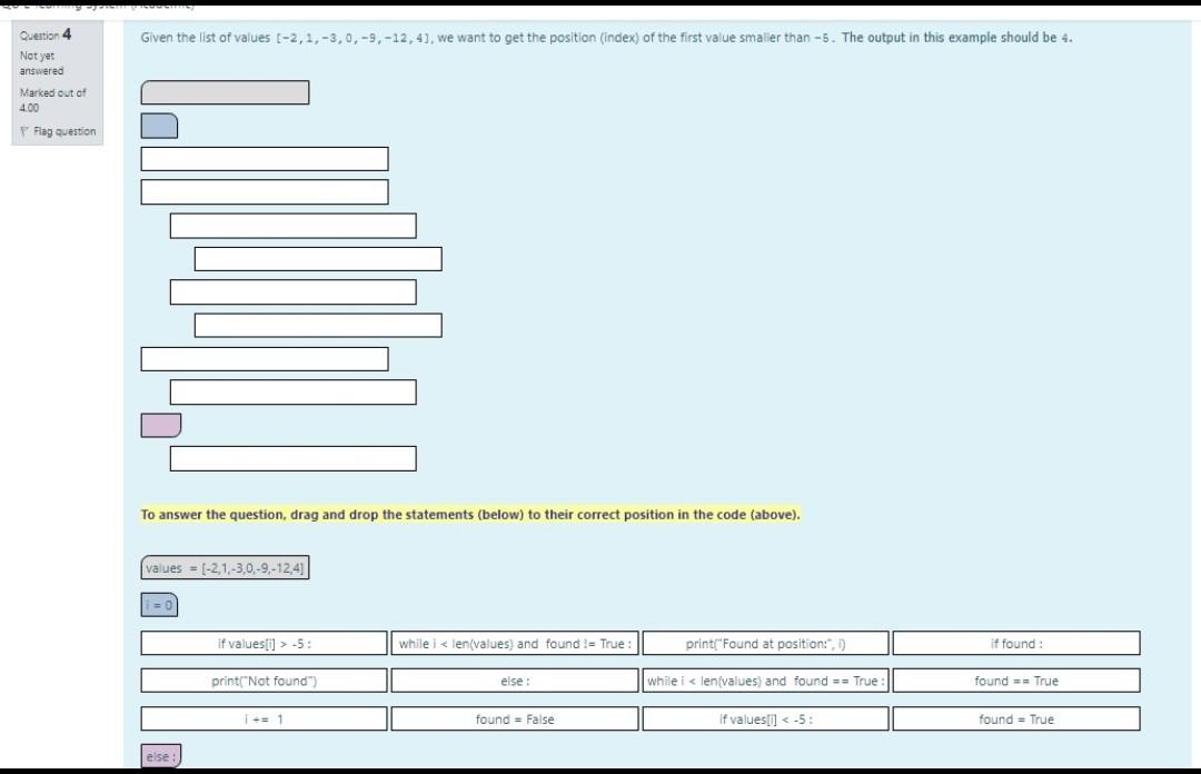 Given the list of values 1-2, 1,-3, 0, -3,-12, 4), we want to get the position (index) of the first value smaller than-5. The