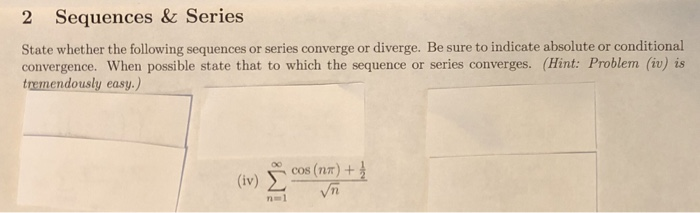 Solved 2 Sequences & Series State whether the following | Chegg.com