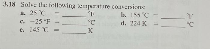 Solved 3.18 Solve The Following Temperature Conversions: A. | Chegg.com