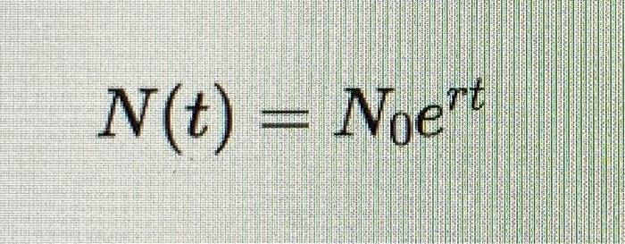Solved N(t)=N0ertWe want to make a prediction for the | Chegg.com