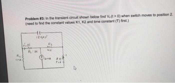 Solved Problem #3: In The Transient Circuit Shown Below Find | Chegg.com