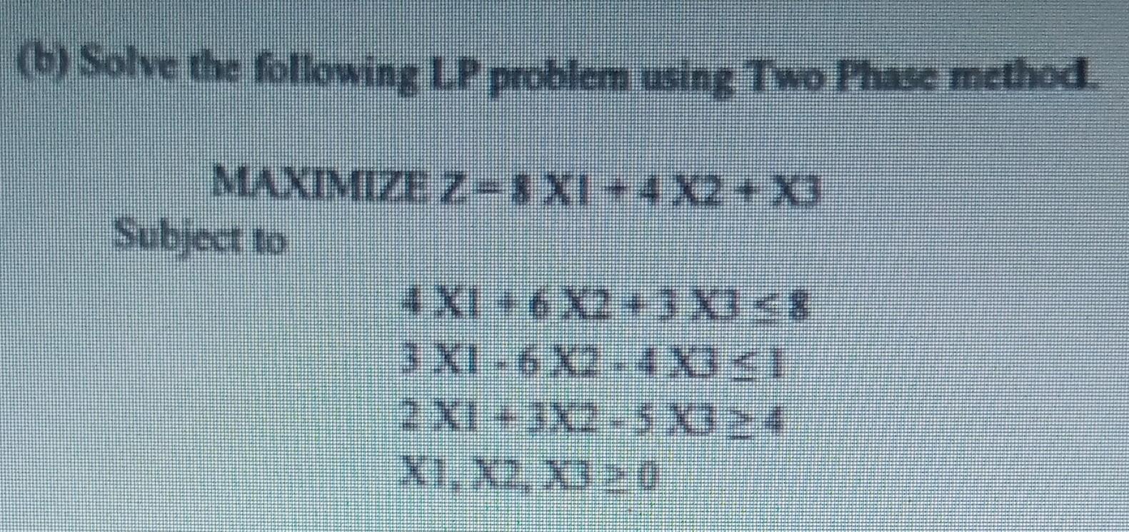 Solved (b) Solve The Following LP Problem Asing Two Phise | Chegg.com