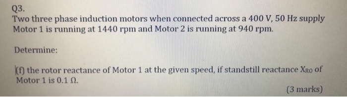 Solved Q3. Two three phase induction motors when connected | Chegg.com