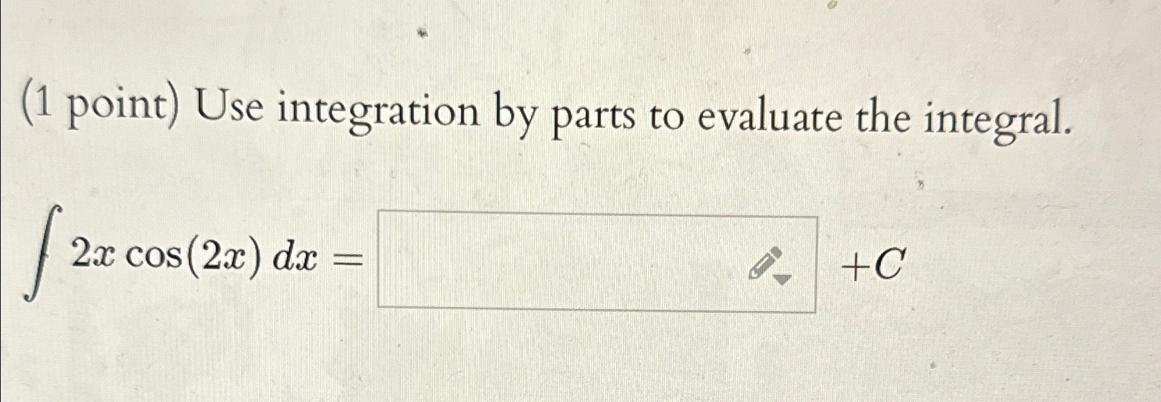 Solved (1 ﻿point) ﻿Use integration by parts to evaluate the | Chegg.com