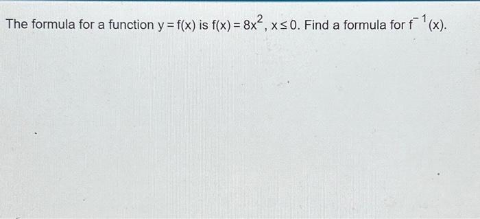 Solved The formula for a function y = f(x) is f(x) = 8x², | Chegg.com
