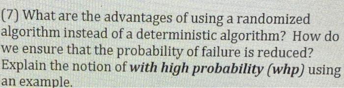 Solved (7) What are the advantages of using a randomized | Chegg.com image.