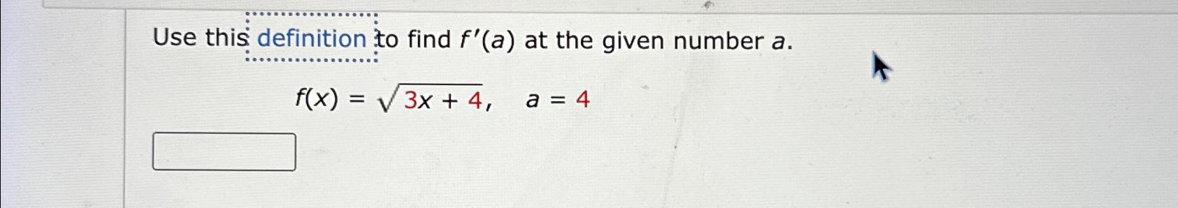 Solved Use this definition to find f'(a) ﻿at the given | Chegg.com
