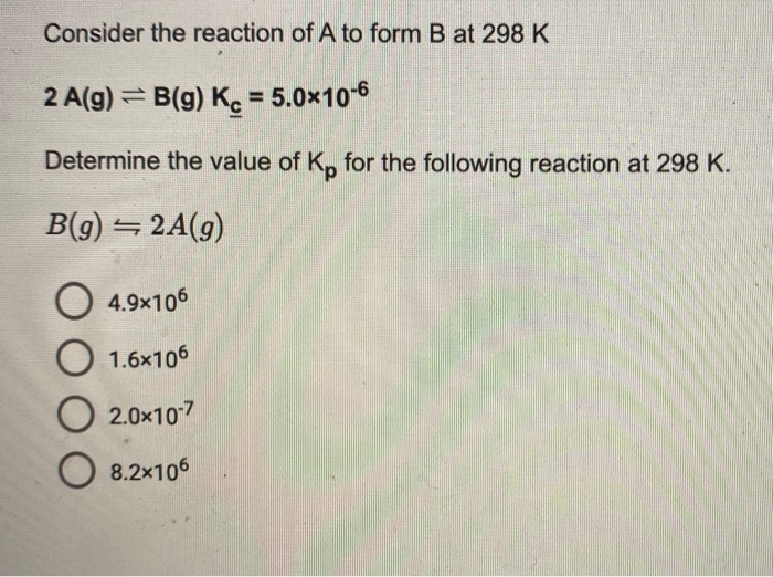 Solved Consider The Reaction Of A To Form B At 298 K 2 A(9) | Chegg.com