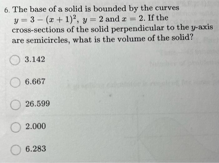 Solved 6. The base of a solid is bounded by the curves | Chegg.com