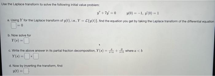 Solved Use The Laplace Transform To Solve The Following | Chegg.com