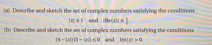 Solved Q1)(a) Describe and sketch the set of complex numbers | Chegg.com