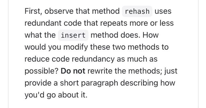 Solved First, observe that method rehash uses redundant code | Chegg.com