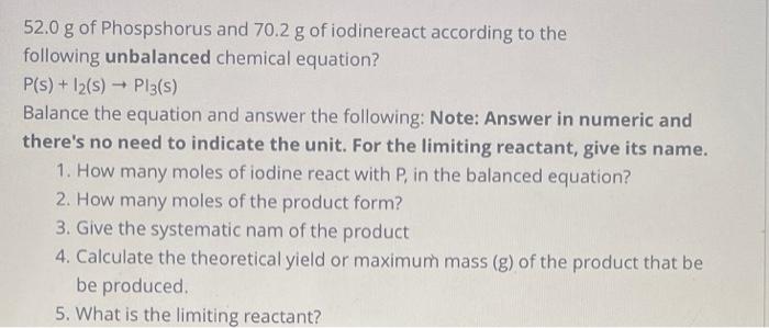 Solved 52.0 G Of Phospshorus And 70.2 G Of Iodinereact 