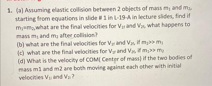 Solved 1. (a) Assuming elastic collision between 2 objects | Chegg.com