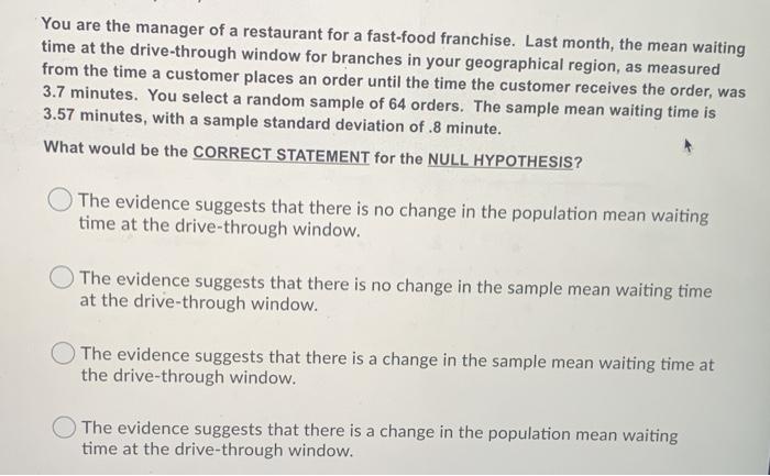 Solved You are the manager of a restaurant for a fast-food | Chegg.com