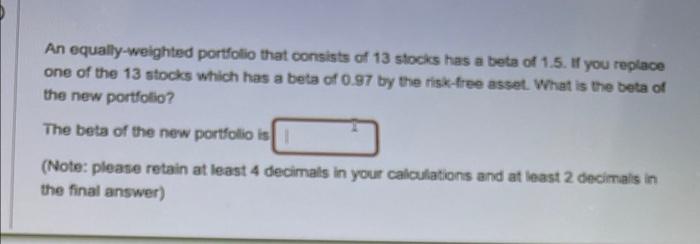 Solved An Equally-weighted Portfolio That Consists Of 13 | Chegg.com