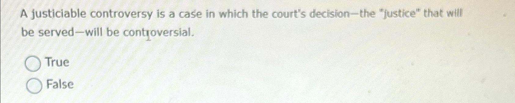 Solved A justiciable controversy is a case in which the | Chegg.com